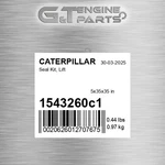 1543260C1 Seal Kit, Lift Fits Caterpillar (new Aftermarket). Price: $51.06.