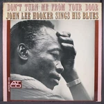 John Lee Hooker: Don't Turn Me From Your Door Atco 12" Lp 33 Rpm Used. Price: $175.00.