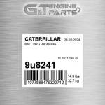 9U8241 Ball Brg -bearing Fits Caterpillar (new Aftermarket). Price: $272.16.