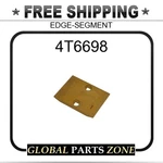 4T6698 Edge-segment For Caterpillar (cat) New. Price: $124.18.