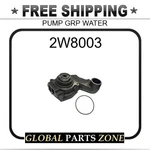 2W8003 - Pump Grp Water 7N6206 1727772 1550073 1W6558 1W6601 0R1004 0R2853 0R834 New. Price: $257.40.