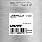 6V-6956 Door Lock Fits Caterpillar (new Aftermarket). Price: $503.68.