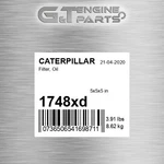 1748XD Filter, Oil Fits Caterpillar (new Aftermarket). Price: $104.05.