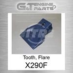 X290F Tooth, Flare Fits Caterpillar (new Aftermarket). Price: $88.32.
