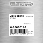A-1EAS714A Spindle Fits John Deere (new Aftermarket Open Box). Price: $503.62.