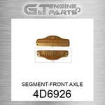 4D6926 Segment-front Axle Fits Caterpillar (new Aftermarket). Price: $221.14.