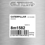8M-1582 Nozzle Fits Caterpillar (new Aftermarket). Price: $46.39.
