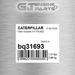 BQ31693 Filter Suitable 4717003BQ Fits Caterpillar (new Aftermarket). Price: $44.16.