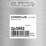 2P3952 Pump Grp, Tran Fits Caterpillar (new Aftermarket). Price: $1743.77.