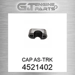 4521402 Cap As-trk Fits Caterpillar (new Aftermarket). Price: $32.93.
