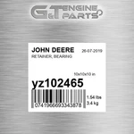 YZ102465 Retainer, Bearing Fits John Deere (surplus Open Box) New. Price: $244.86.