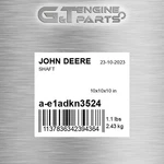 A-E1ADKN3524 Shaft Fits John Deere (new Aftermarket Open Box). Price: $266.95.