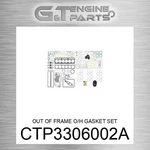 CTP3306002A Out Of Frame O/h Gasket Set Fits Caterpillar (new Aftermarket). Price: $297.20.