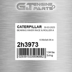 2H3973 Bearing Inner Race & Roller Fits Caterpillar (new Aftermarket). Price: $169.70.