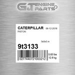 9T3133 Piston Fits Caterpillar (new Aftermarket). Price: $130.79.