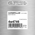 4W-4746 Body Piston Fits Caterpillar (new Aftermarket). Price: $531.78.