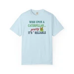 Wish Upon Caterpillar Pretty It's Reliable T-shirt New. Price: $25.33.